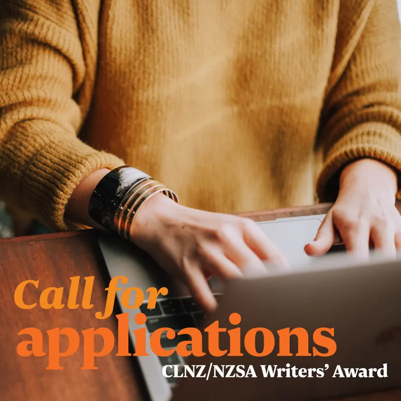 $25,000 CLNZ/NZSA Writers' Award 2023 - call for applications