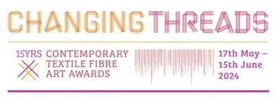 Changing Threads Contemporary Textile Fibre Art Awards