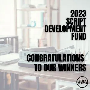 Script Development Fund | 2023 | Winners & Top 5 Finalists